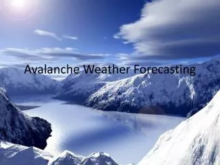 Avalanche Weather Forecasting