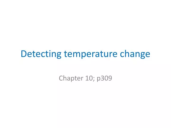 detecting temperature change