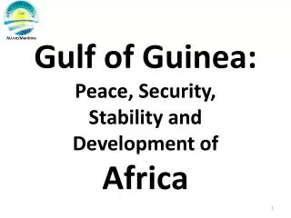 Gulf of Guinea: Peace, Security, Stability and Development of Africa