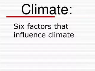 Six factors that influence climate