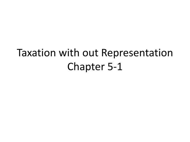 taxation with out representation chapter 5 1