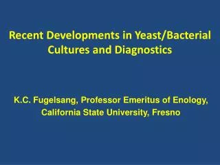 Recent Developments in Yeast/Bacterial Cultures and Diagnostics