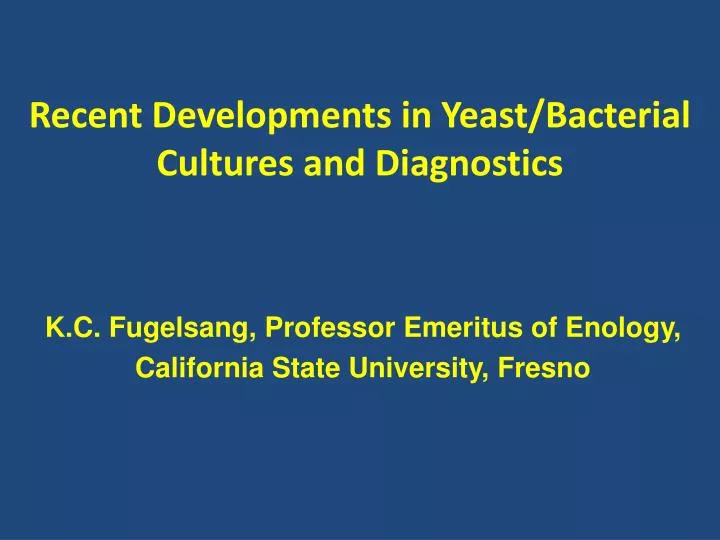 recent developments in yeast bacterial cultures and diagnostics