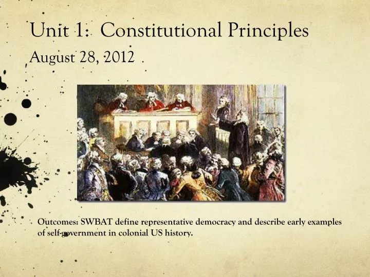 unit 1 constitutional principles august 28 2012