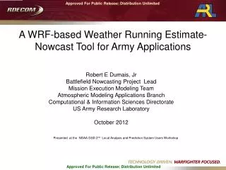 A WRF-based Weather Running Estimate- Nowcast Tool for Army Applications