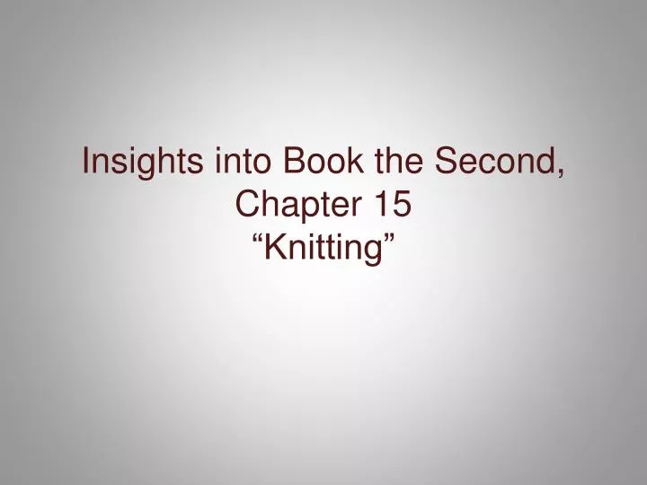 insights into book the second chapter 15 knitting