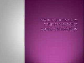 Sports Journalism Tone PowerPoint Ashley Richardson