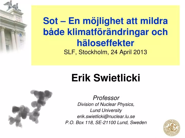 sot en m jlighet att mildra b de klimatf r ndringar och h loseffekter slf stockholm 24 april 2013