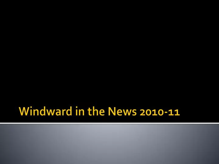 windward in the news 2010 11