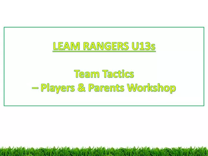 leam rangers u13s team tactics players parents workshop