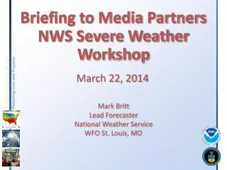 Briefing to Media Partners NWS Severe Weather Workshop