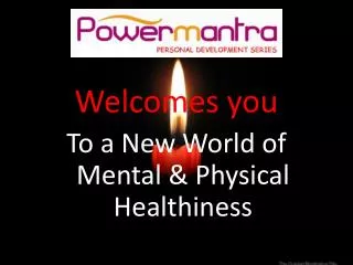 Welcomes you To a New World of Mental &amp; Physical Healthiness