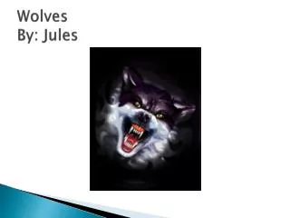 Wolves By: Jules