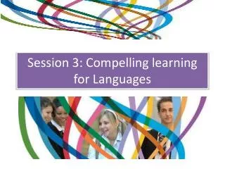 Session 3: Compelling learning for Languages