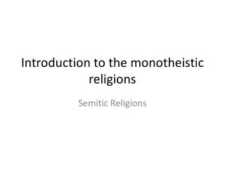 Introduction to the monotheistic religions