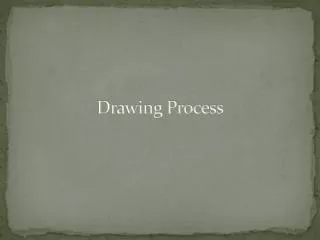 Drawing Process