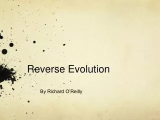 Reverse Evolution