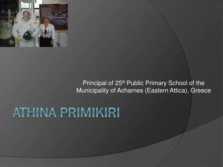 principal of 25 th public primary school of the municipality of acharnes eastern attica greece