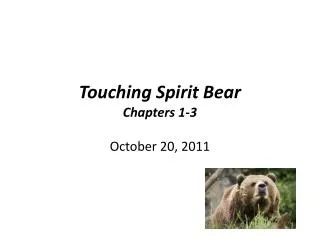 Touching Spirit Bear Chapters 1-3