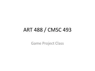 ART 488 / CMSC 493