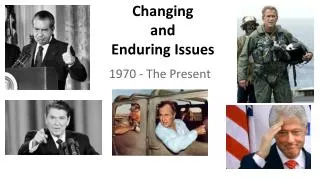 Changing and Enduring Issues