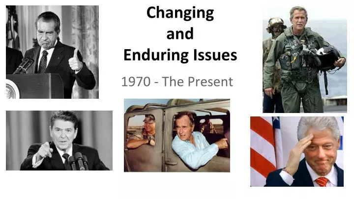 changing and enduring issues