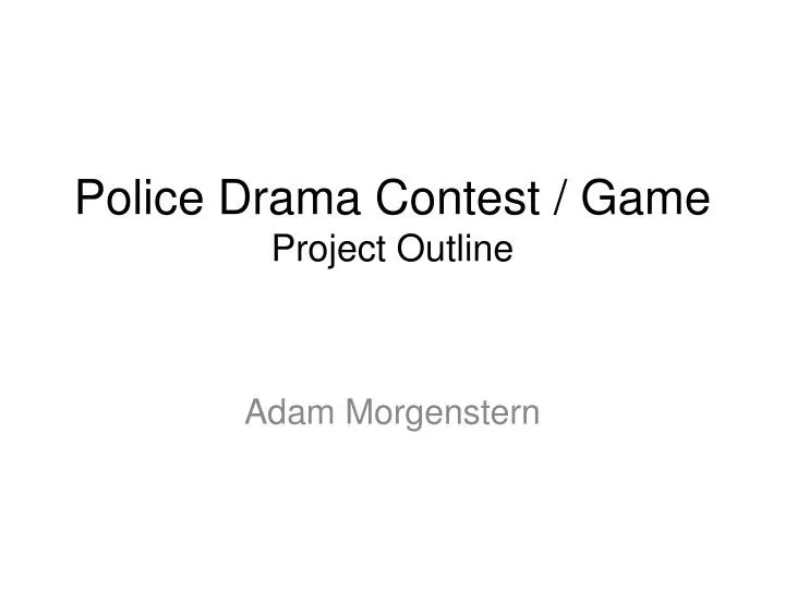 police drama contest game project outline
