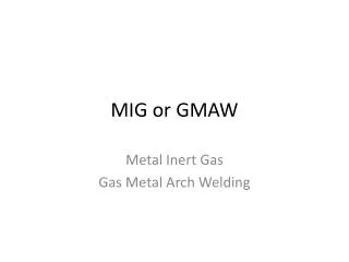MIG or GMAW