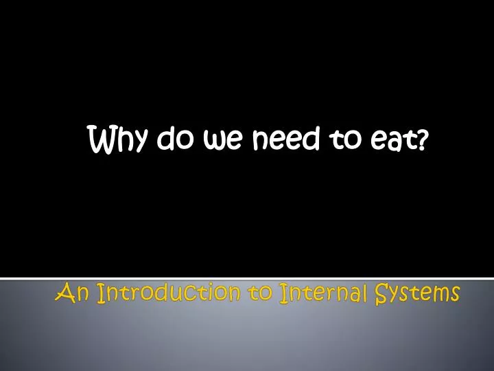 why do we need to eat