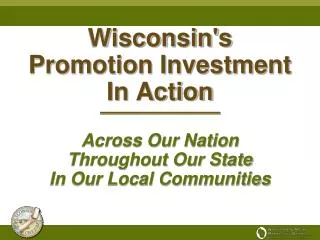 Wisconsin's Promotion Investment In Action