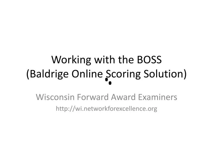 working with the boss baldrige online scoring solution