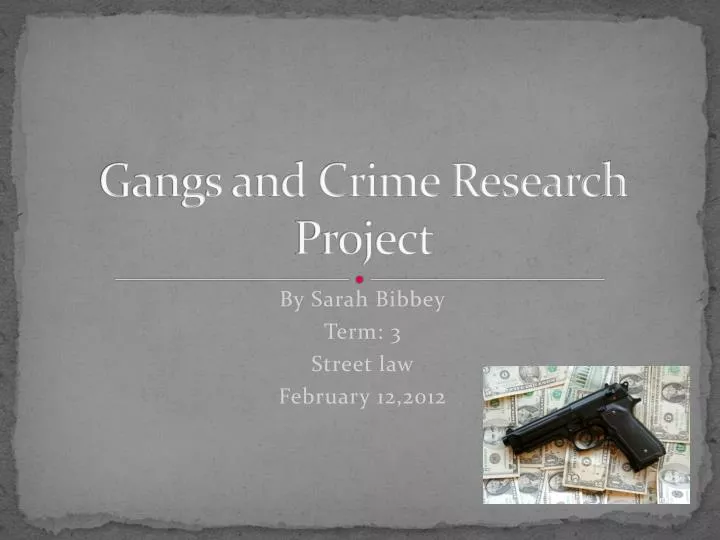 gangs and crime research project