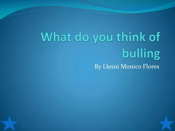 what do you think of bulling