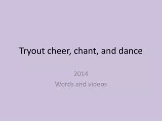 Tryout cheer, chant, and dance
