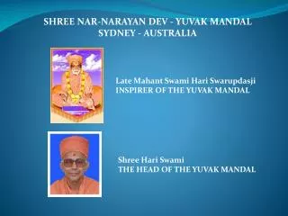 Late Mahant Swami Hari Swarupdasji INSPIRER OF THE YUVAK MANDAL