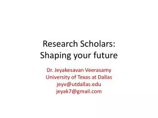 Research Scholars: Shaping your future