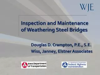 Inspection and Maintenance of Weathering Steel Bridges Douglas D. Crampton, P.E., S.E.