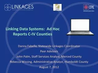 Linking Data Systems: Ad Hoc Reports C-IV Counties