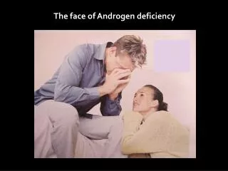 The face of Androgen deficiency