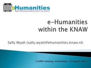e- Humanities within the KNAW
