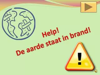 Help! De aarde staat in brand!