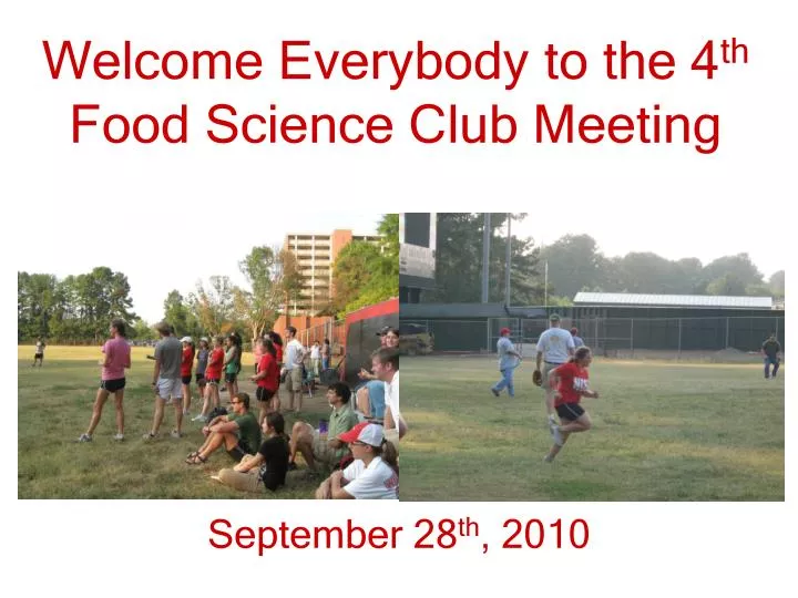 welcome everybody to the 4 th food science club meeting