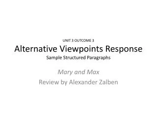 UNIT 3 OUTCOME 3 Alternative Viewpoints Response Sample Structured Paragraphs