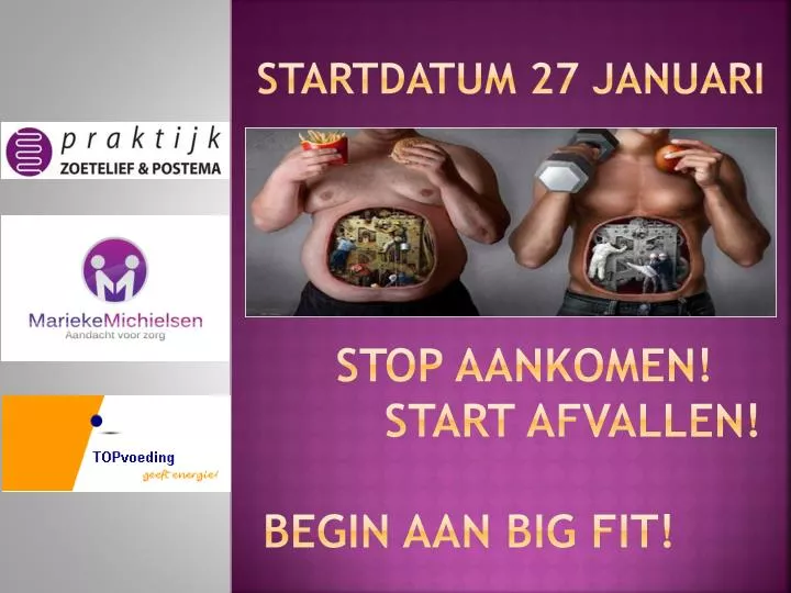 stop aankomen start afvallen begin aan big fit