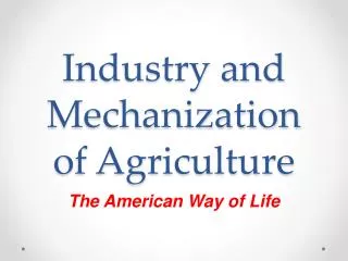 Industry and Mechanization of Agriculture