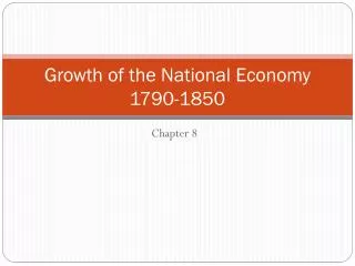 Growth of the National Economy 1790-1850