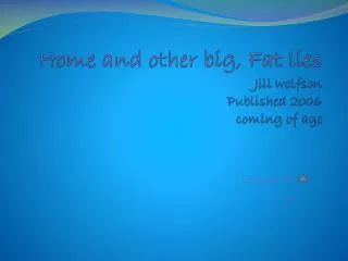 Home and other big, Fat lies Jill wolfson Published 2006 coming of age