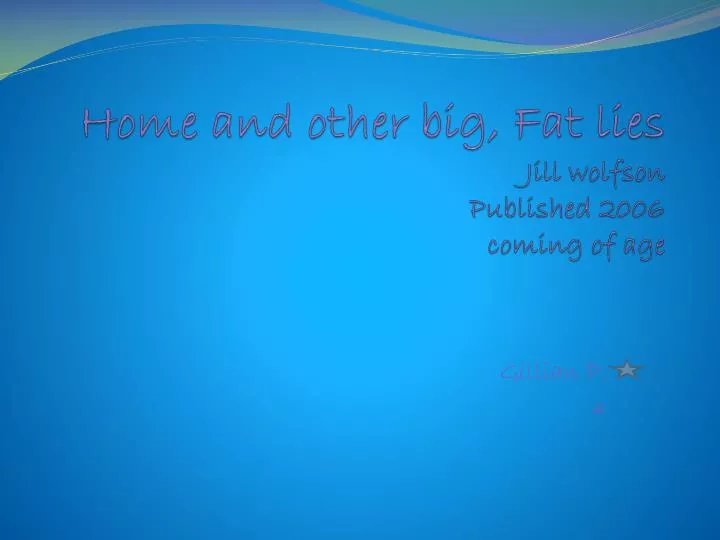 home and other big fat lies jill wolfson published 2006 coming of age