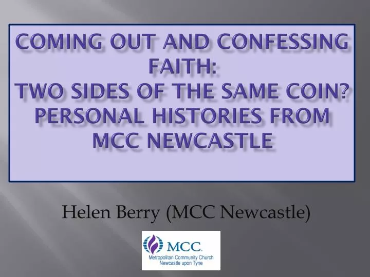 coming out and confessing faith two sides of the same coin personal histories from mcc newcastle