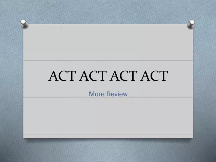 act act act act